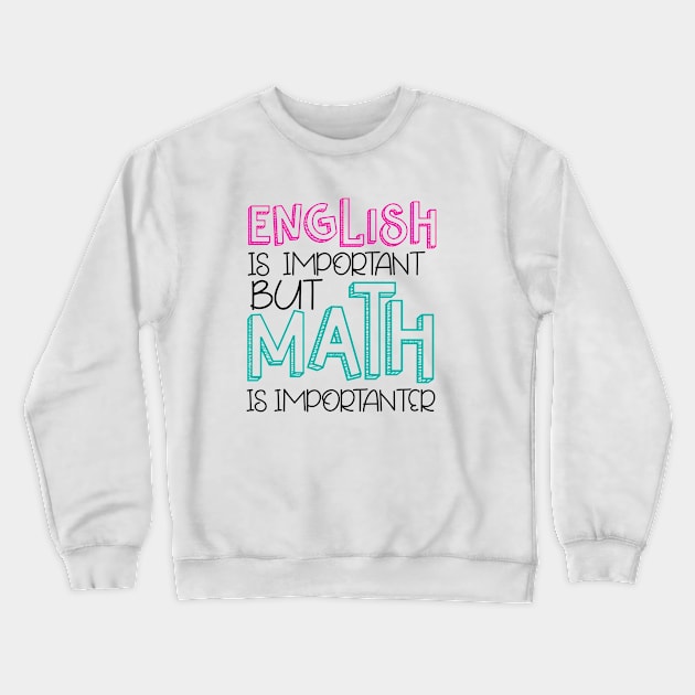 But MATH is IMPORTANTER Crewneck Sweatshirt by otaku_sensei6